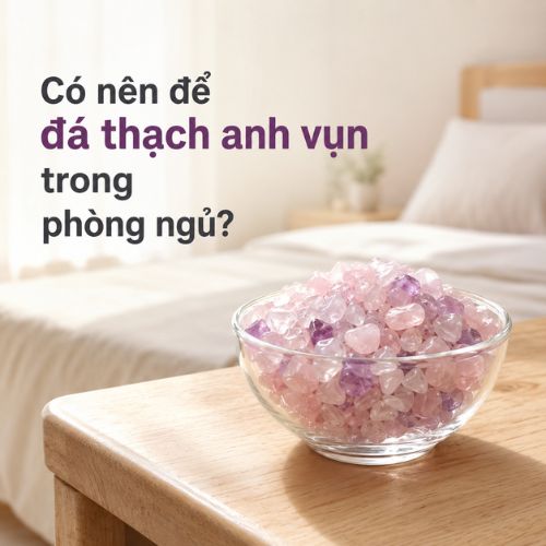 Có nên để đá thạch anh vụn trong phòng ngủ?